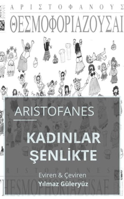 Kadınlar Şenlikte, Aristofanes - Ebook - 9781310565229