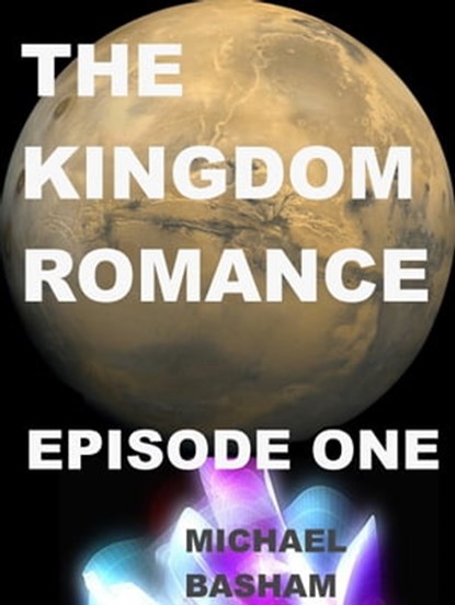 The Kingdom Romance: Episode 1, Michael Basham - Ebook - 9781310571312