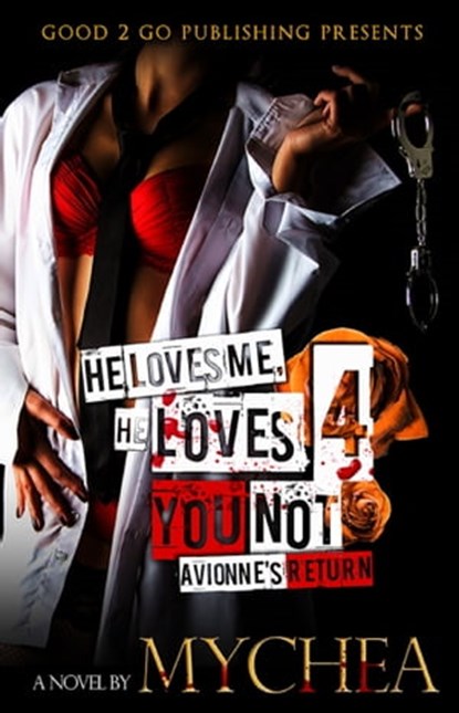 He Loves Me, He Loves You Not PT 4, Mychea - Ebook - 9781310573484