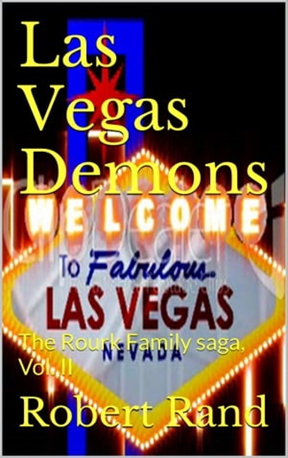 Las Vegas Demons (The Rourk family Saga, Book II), Robert Rand - Ebook - 9781310578489