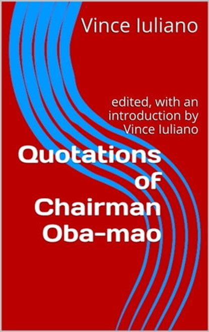 Quotations From Chairman Oba-mao, Vince Iuliano - Ebook - 9781310580529