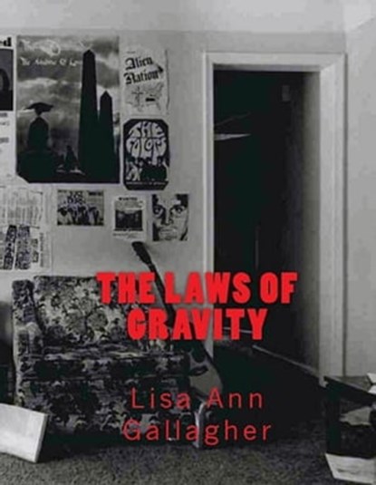 The Laws of Gravity, Lisa Ann Gallagher - Ebook - 9781310582318