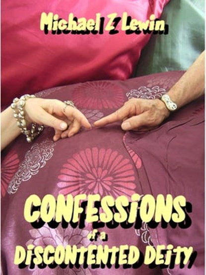 Confessions of a Discontented Deity, Michael Z Lewin - Ebook - 9781310586422