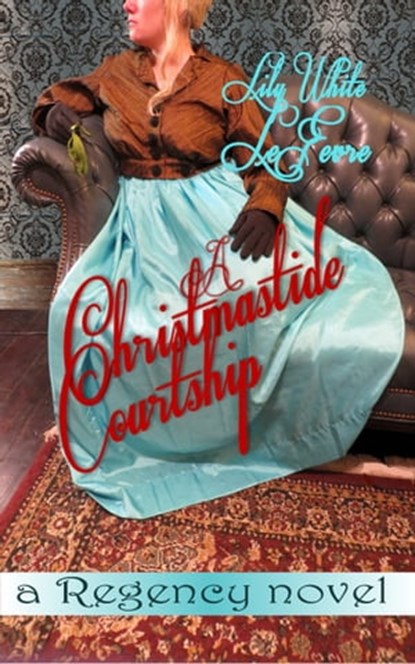 A Christmastide Courtship, Lily White LeFevre - Ebook - 9781310586965