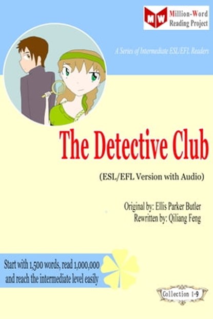 The Detective Club (ESL/EFL Version with Audio), Qiliang Feng ; Ellis Parker Butler - Ebook - 9781310595462