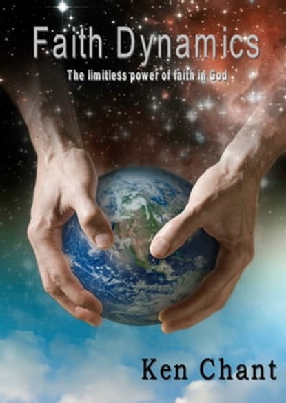 Faith Dynamics, Ken Chant - Ebook - 9781310608100