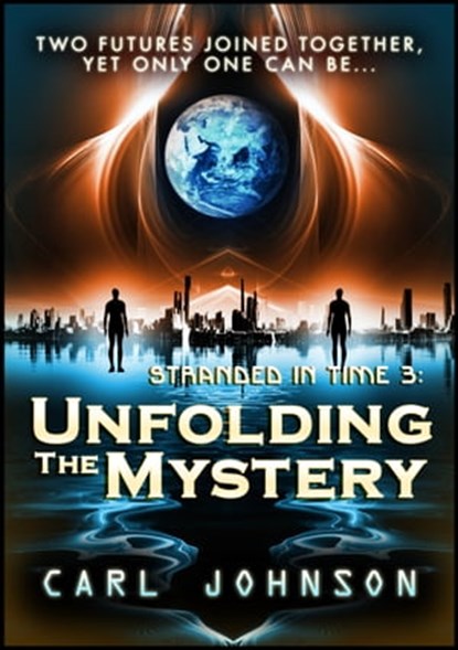 Unfolding The Mystery: Stranded in Time 3, Carl Johnson - Ebook - 9781310609794