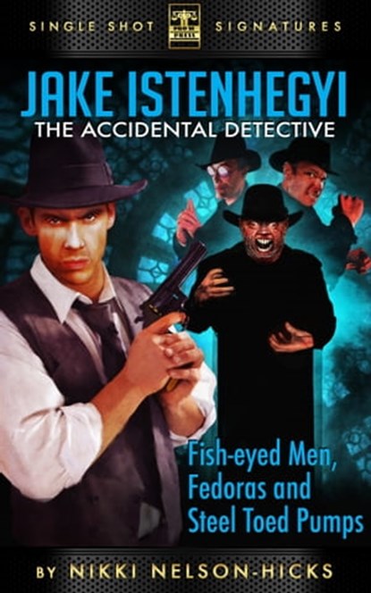 Fish-Eyed Men, Fedoras, and Steel-toed Pumps, Nikki Nelson-Hicks - Ebook - 9781310611612