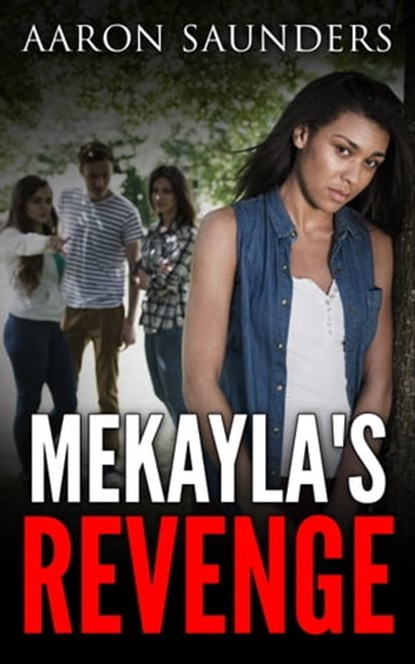 Mekayla's Revenge, Aaron Saunders - Ebook - 9781310615801