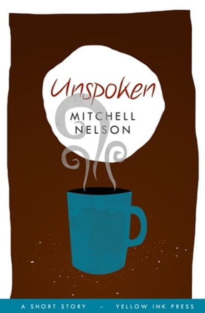 Unspoken, Mitchell Nelson - Ebook - 9781310615825