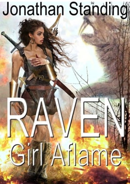 Raven: Girl Aflame, Jonathan Standing - Ebook - 9781310624032