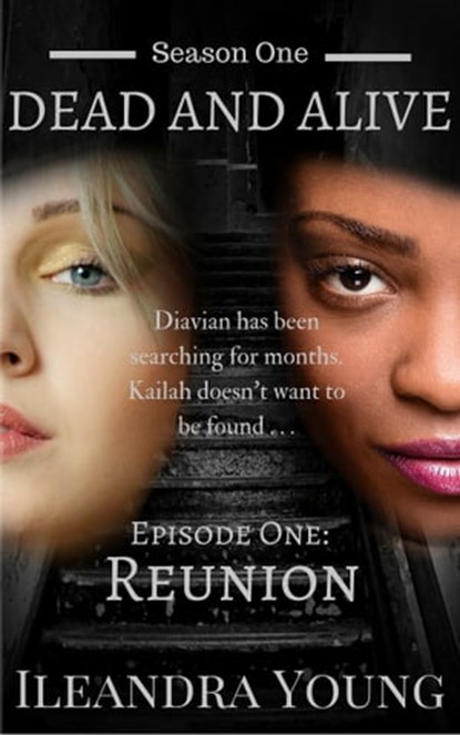 Season One: Dead And Alive - Reunion (Episode One), Ileandra Young - Ebook - 9781310626302