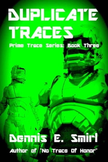 Duplicate Traces: The Prime Trace Series, Book Three, Dennis E. Smirl - Ebook - 9781310632037