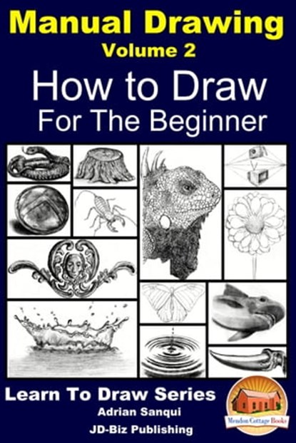 Manual Drawing Volume 2 For the Beginner, Adrian Sanqui - Ebook - 9781310632914
