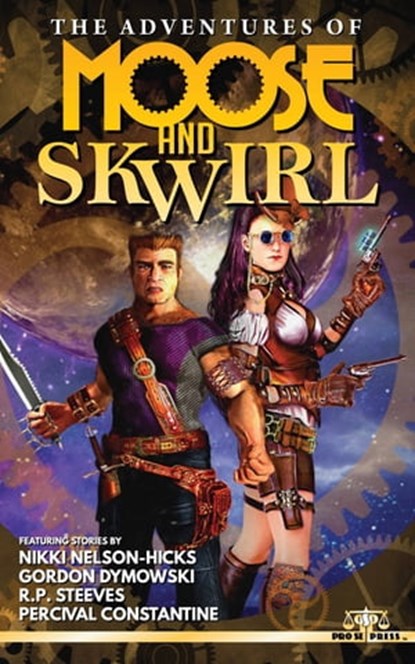 The Adventures of Moose and Skwirl, Nikki Nelson-Hicks ; Gordon Dymowski ; R.P. Steeves ; Percival Constantine - Ebook - 9781310633553