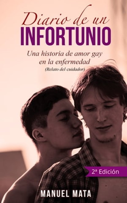 Diario de un infortunio. Una historia de amor gay en la enfermedad, Manuel Mata - Ebook - 9781310634970