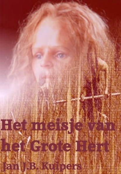 Het meisje van het Grote Hert, Jan J.B. Kuipers - Ebook - 9781310636721