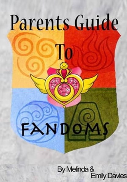 Parents Guide to Fandoms, Melinda Davies ; Emily Davies - Ebook - 9781310642777