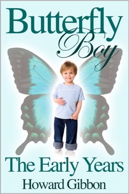 Butterfly Boy, Howard Gibbon - Ebook - 9781310644535