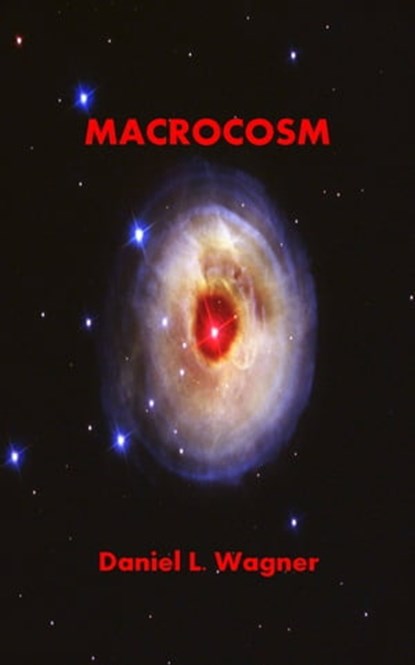 Macrocosm, Daniel Louis Wagner - Ebook - 9781310645143