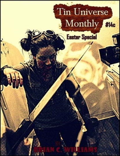 Tin Universe Monthly #14c 2014 Easter Special, Brian C. Williams - Ebook - 9781310653360