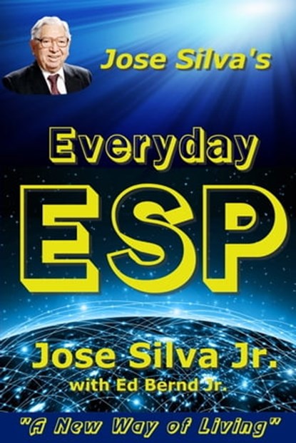 Jose Silva's Everyday ESP, Jose Silva Jr. ; Ed Bernd Jr. - Ebook - 9781310665363