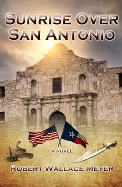 Sunrise Over San Antonio, Robert Wallace Meyer - Ebook - 9781310672521