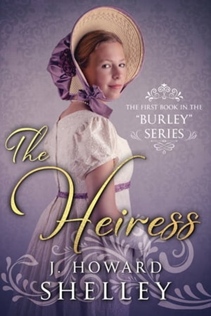The Heiress, J. Howard Shelley - Ebook - 9781310674006