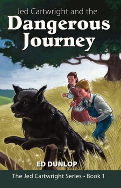 Jed Cartwright and the Dangerous Journey, Ed Dunlop - Ebook - 9781310675843