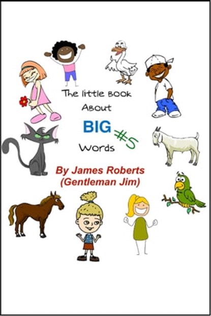 The Little Book About Big Words #5, James Roberts (Gentleman Jim) - Ebook - 9781310678455