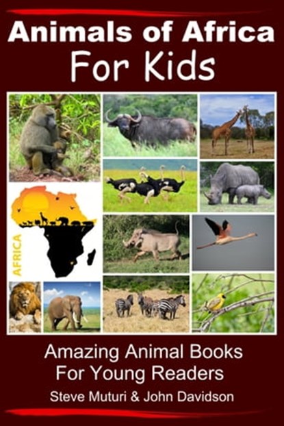 Animals of Africa For Kids Amazing Animal Books for Young Readers, Steve Muturi ; John Davidson - Ebook - 9781310700163