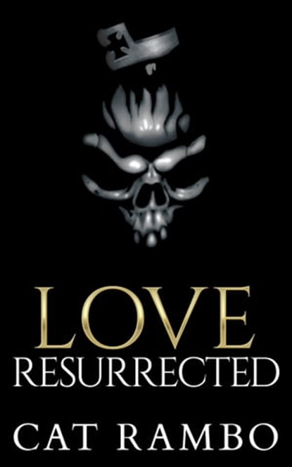 Love, Resurrected, Cat Rambo - Ebook - 9781310704857