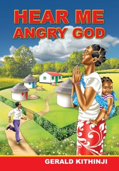 Hear Me Angry God, Gerald Kithinji - Ebook - 9781310705069