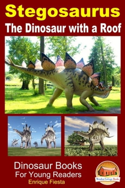 Stegosaurus: The Dinosaur with a Roof, Enrique Fiesta - Ebook - 9781310741586