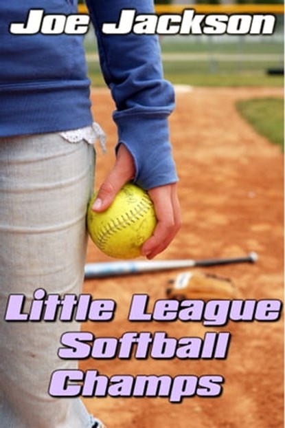 Little League Softball Champs, Joe Jackson - Ebook - 9781310742637