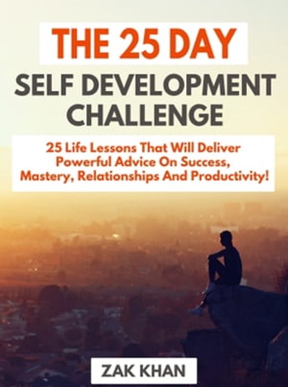 The 25 Day Self Development Challenge, Zak Khan - Ebook - 9781310751301