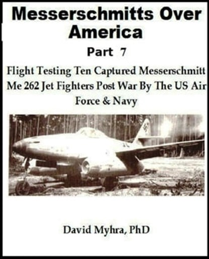 Messerschmitts Over America-Part 7, David Myhra - Ebook - 9781310753756