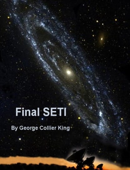 Final SETI, George Collier King - Ebook - 9781310756245