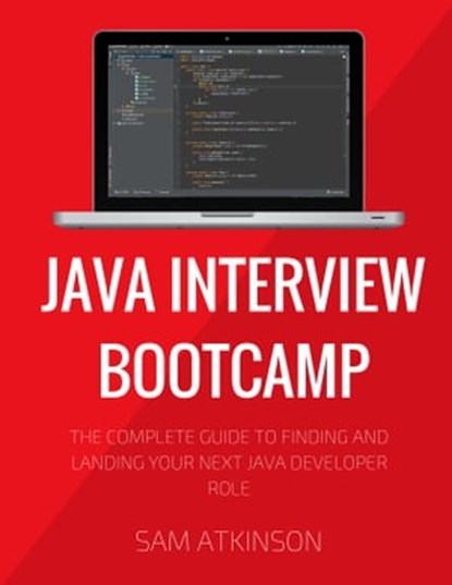 Java Interview Bootcamp, Sam Atkinson - Ebook - 9781310768521