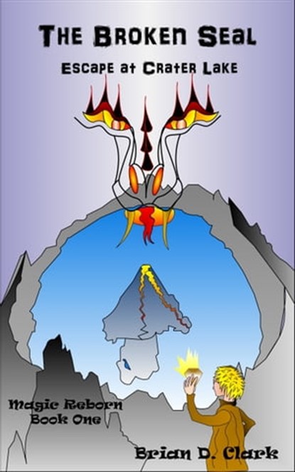 The Broken Seal, Escape at Crater Lake, Brian D. Clark - Ebook - 9781310793066