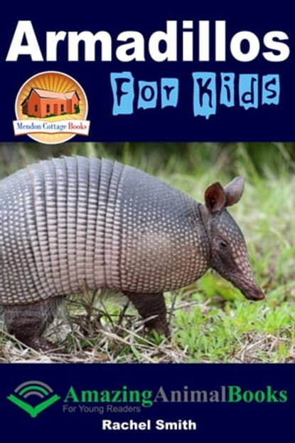 Armadillos For Kids, Rachel Smith - Ebook - 9781310797781