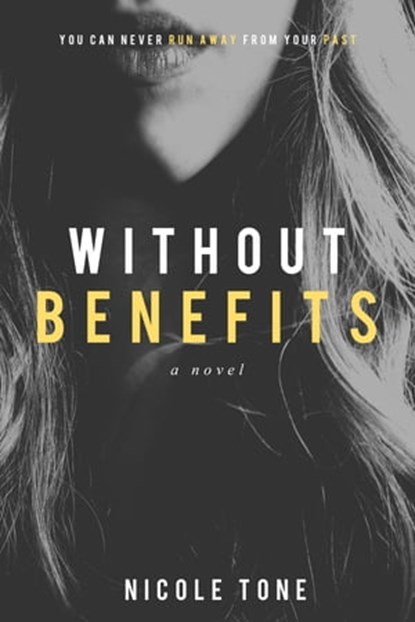 Without Benefits, Nicole Tone - Ebook - 9781310821219