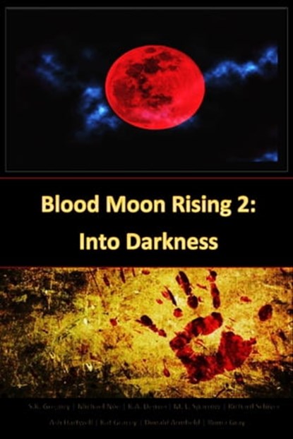 Blood Moon Rising 2: Into Darkness, S.K. Gregory ; Donald Armfield ; Michael Noe - Ebook - 9781310824180