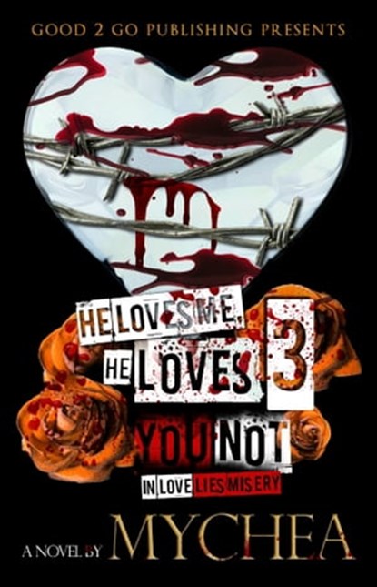 He Loves Me, He Loves You Not PT 3, Mychea - Ebook - 9781310824531