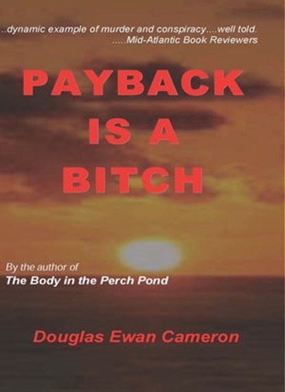Payback is a Bitch, Douglas Ewan Cameron - Ebook - 9781310830167
