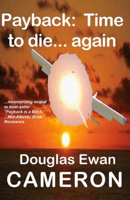 Payback: Time to die... again!, Douglas Ewan Cameron - Ebook - 9781310833007