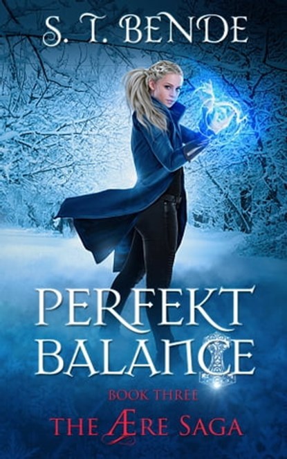 Perfekt Balance (The Ære Saga Book 3), S.T. Bende - Ebook - 9781310835797