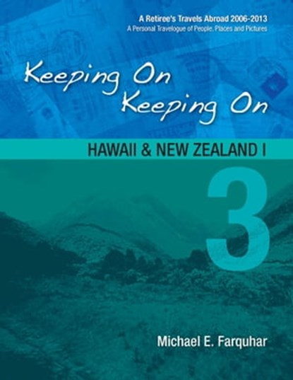 Keeping On Keeping On: 3--Hawaii and New Zealand I, Michael Farquhar - Ebook - 9781310849817