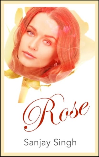 Rose, Sanjay Singh - Ebook - 9781310854477
