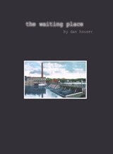 The Waiting Place - Dan Houser - 9781310856051